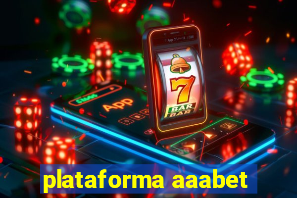 plataforma aaabet